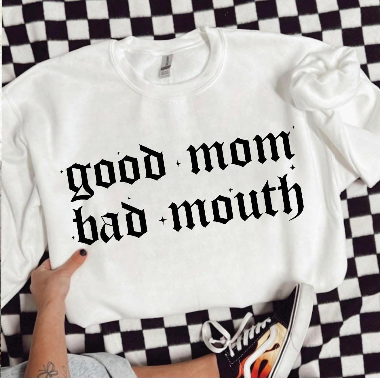 Good Mom, Bad Mouth Tee