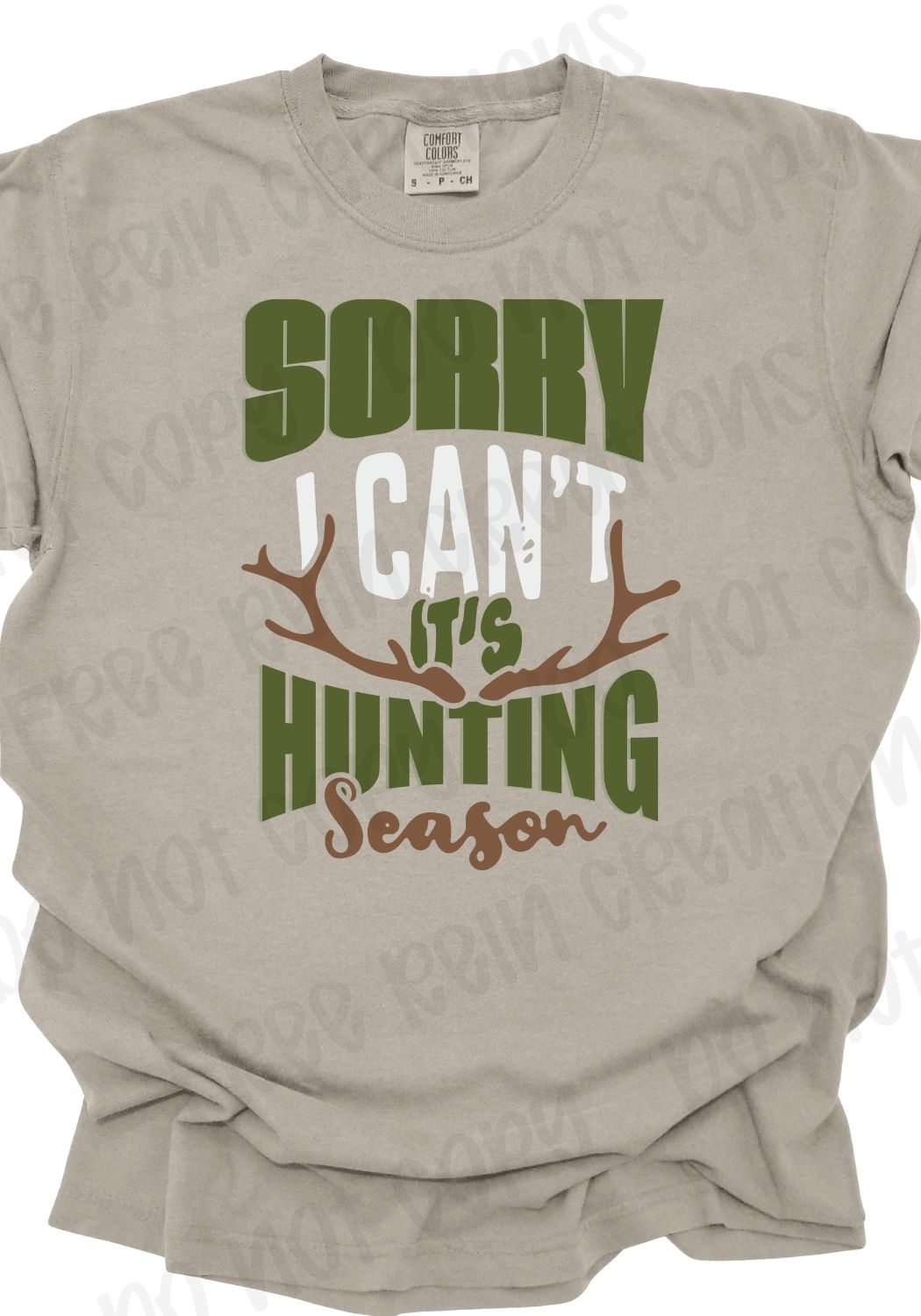 Sorry I can't, It's Hunting Season Tee