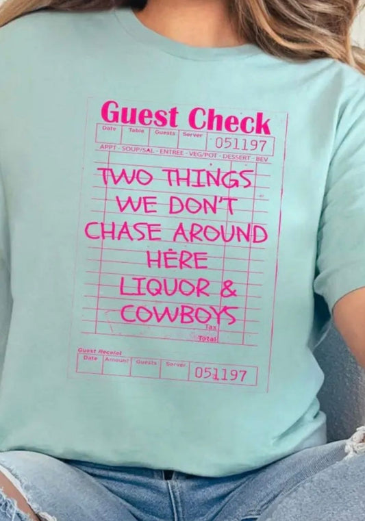We don't chase Liquor & Cowboys Tee