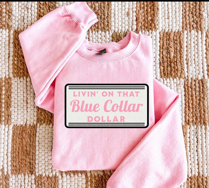 Livin' on that Blue Collar Dollar Tee