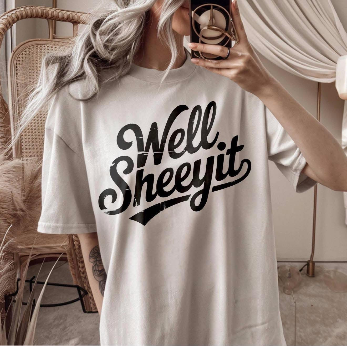 Well Sheeyit Tee