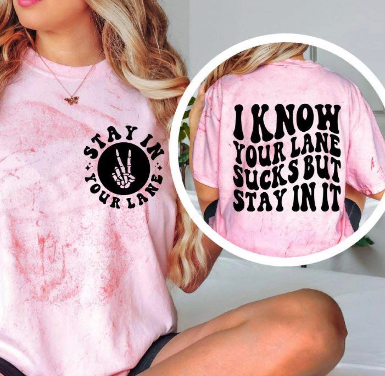 I Know Your Lane Sucks but Stay In It Tee