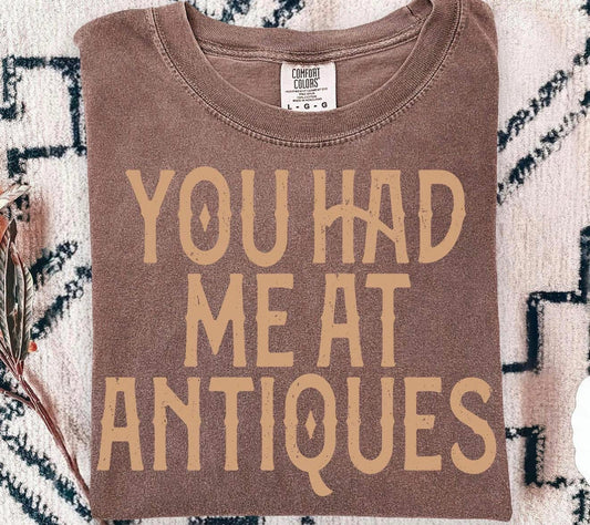 You Had Me At Antiques Tee